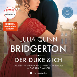 Julia Quinn: Bridgerton - Der Duke und ich (ungekürzt)
