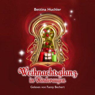 Bettina Huchler: Weihnachtsglanz in Kinderaugen