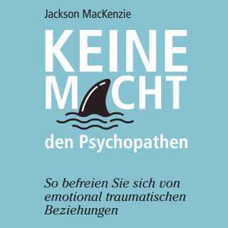 Jackson MacKenzie: Keine Macht den Psychopathen