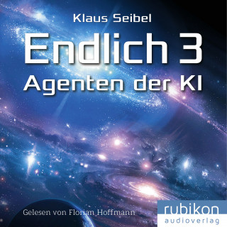 Klaus Seibel: Endlich 3 - Agenten der KI