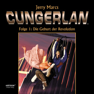 Frank-Michael Rost, Jerry Marcs: Cungerlan Folge 1: Die Geburt der Revolution
