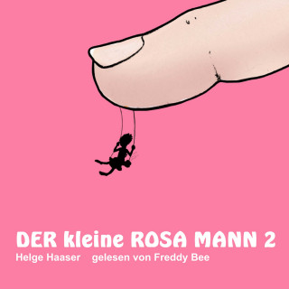 Helge Haaser: Der kleine rosa Mann 2