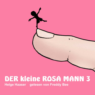 Helge Haaser: Der kleine rosa Mann 3