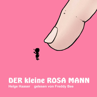 Helge Haaser: Der kleine rosa Mann
