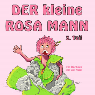 Helge Haaser: Der kleine rosa Mann 3. Teil