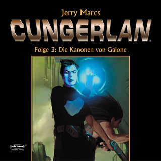 Jerry Marcs, Frank-Michael Rost: Cungerlan 3 - Die Kanonen von Galone