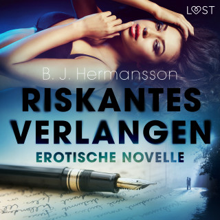 B. J. Hermansson: Riskantes Verlangen - Erotische Novelle
