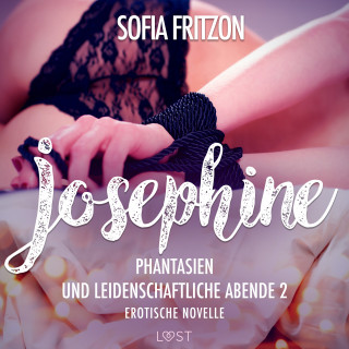 Sofia Fritzson: Josephine: Phantasien und leidenschaftliche Abende 2 - Erotische Novelle