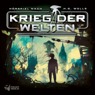 Herbert George Wells, Christian Gailus, Oliver Döring: Krieg der Welten