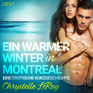 Chrystelle LeRoy: Ein warmer Winter in Montreal - Eine erotische Kurzgeschichte