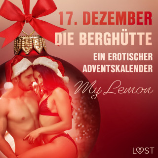 My Lemon: 17. Dezember: Die Berghütte – ein erotischer Adventskalender