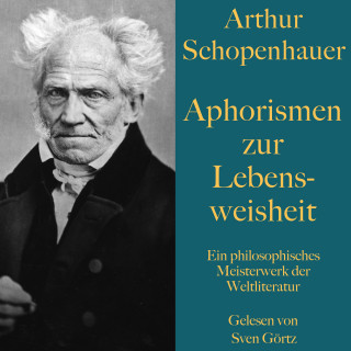 Arthur Schopenhauer: Arthur Schopenhauer: Aphorismen zur Lebensweisheit