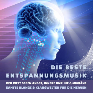 Institut für Stressreduktion: Die beste Entspannungsmusik der Welt gegen Angst, innere Unruhe und Migräne