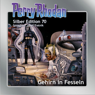 Ernst Vlcek, H. G. Francis, Hans Kneifel, Kurt Mahr, William Voltz: Perry Rhodan Silber Edition 70: Gehirn in Fesseln