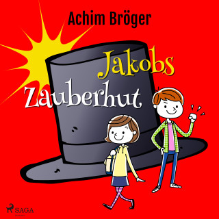 Achim Bröger: Jakobs Zauberhut