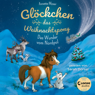 Annette Moser: Glöckchen, das Weihnachtspony (Band 1) - Das Wunder vom Nordpol