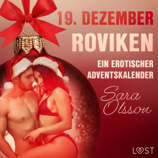 Sara Olsson: 19. Dezember: Roviken – ein erotischer Adventskalender
