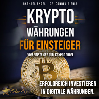Raphael Engel: Kryptowährungen – Vom Einsteiger zum Krypto Profi: Erfolgreich investieren in digitale Währungen. Handeln mit Bitcoin, Ethereum, Blockchain, Token & Co. für maximale Gewinnerzielung