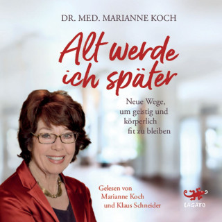 Marianne Koch: Alt werde ich später