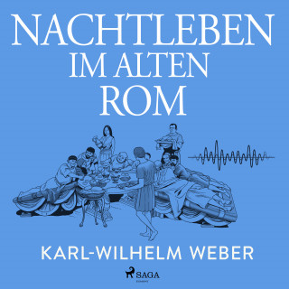 Karl-Wilhelm Weber: Nachtleben im alten Rom