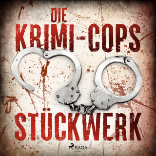 Die Krimi-Cops: Stückwerk - Kriminalroman aus Düsseldorf