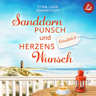 Frida Luise Sommerkorn: Sanddornpunsch und Herzenswunsch