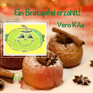 Vero KAa: Ein Bratapfel erzählt!