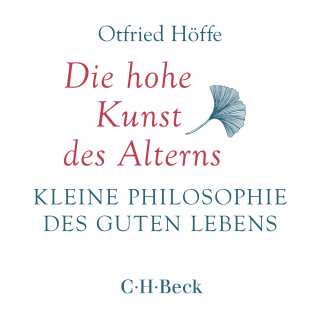 Otfried Höffe: Die hohe Kunst des Alterns