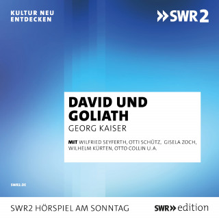 Georg Kaiser: David und Goliath