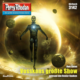 Uwe Anton: Perry Rhodan 3142: Vosskons größte Show