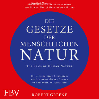 Robert Greene: Die Gesetze der menschlichen Natur - The Laws of Human Nature