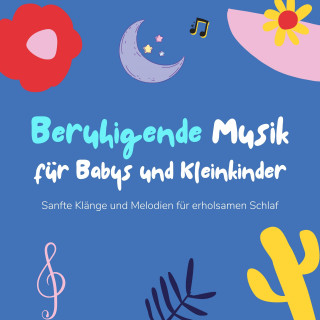 Moderne Schlaflieder für Babys: Beruhigende Musik für Babys und Kleinkinder