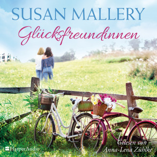 Susan Mallery: Glücksfreundinnen (ungekürzt)