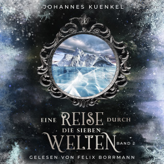 Johannes Kuenkel: Eine Reise durch die sieben Welten (Band 2)