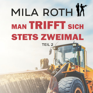 Mila Roth: Man trifft sich stets zweimal (Teil 2)