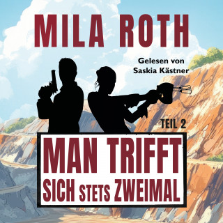 Mila Roth: Man trifft sich stets zweimal (Teil 2)