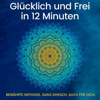 Sarah Jasmin Cartsburg: Glücklich und Frei in 12 Minuten