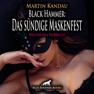 Martin Kandau: Black Hammer: Das sündige Maskenfest / Erotische Geschichte
