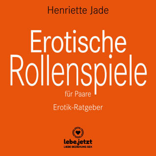 Henriette Jade: Erotische Rollenspiele für Paare / Erotischer Ratgeber