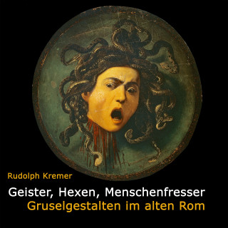 Rudolph Kremer: Geister, Hexen, Menschenfresser