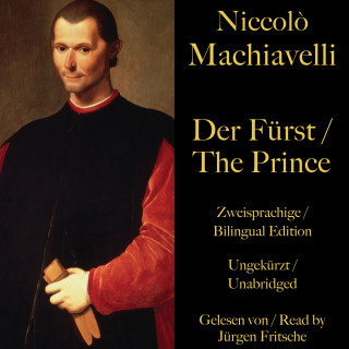 Niccolò Machiavelli: Niccolò Machiavelli: Der Fürst / The Prince