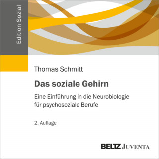 Thomas Schmitt: Das soziale Gehirn