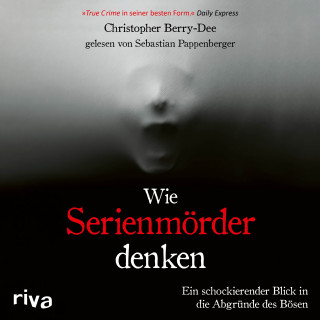 Christopher Berry-Dee: Wie Serienmörder denken