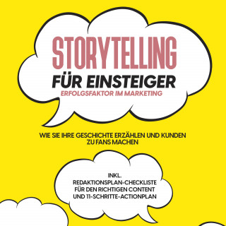 Nicole Menrath: Storytelling für Einsteiger – Der Erfolgsfaktor im Marketing: Wie Sie Ihre Geschichte erzählen und Kunden zu Fans machen – inkl. Redaktionsplan-Checkliste für den richtigen Content und 11-Schritte-Actionplan