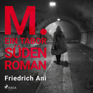 Friedrich Ani: M. Ein Tabor Süden Roman