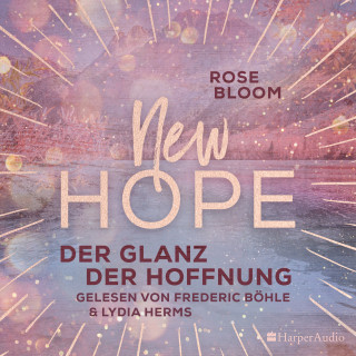 Rose Bloom: New Hope - Der Glanz der Hoffnung (ungekürzt)