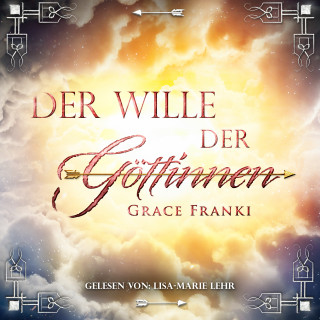 Grace Franki: Der Wille der Göttinnen