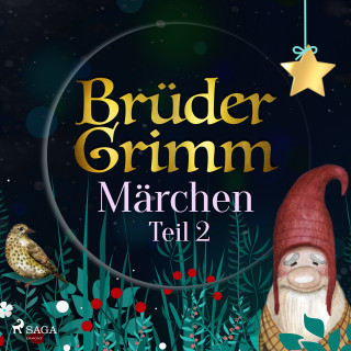 Brüder Grimm: Brüder Grimms Märchen Teil 2