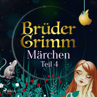 Brüder Grimm: Brüder Grimms Märchen Teil 4