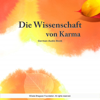 Dada Bhagwan: Die Wissenschaft von Karma - German Audio Book
